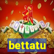 bettatu