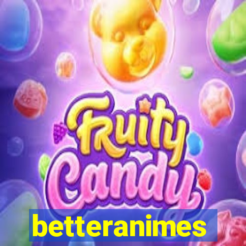 betteranimes
