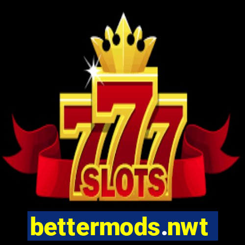 bettermods.nwt