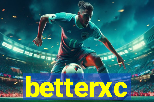 betterxc