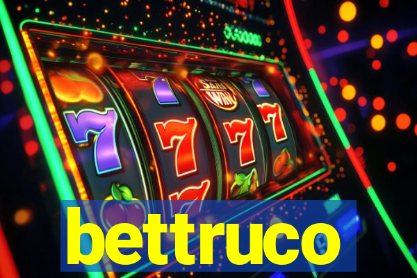 bettruco