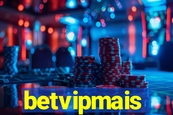 betvipmais