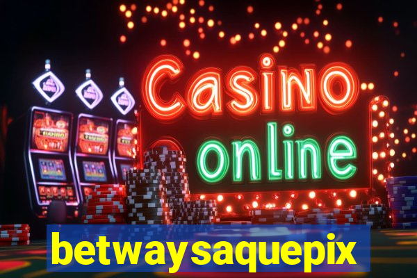 betwaysaquepix