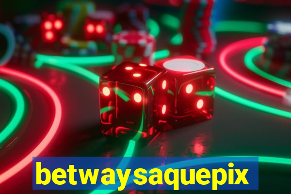 betwaysaquepix