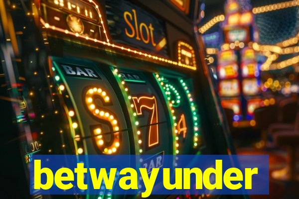 betwayunder