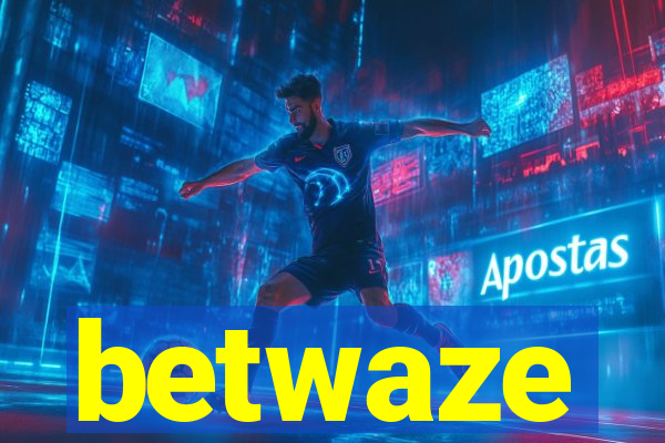 betwaze
