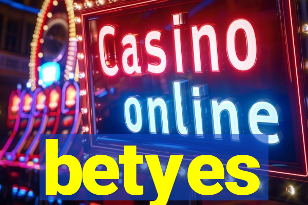 betyes
