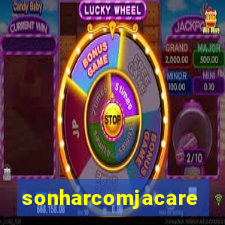 sonharcomjacare