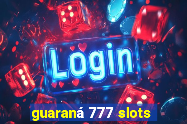 guaraná 777 slots
