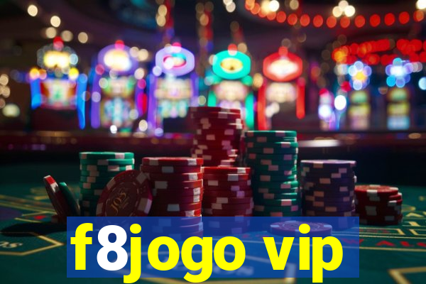 f8jogo vip