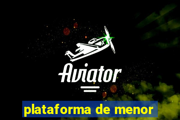 plataforma de menor