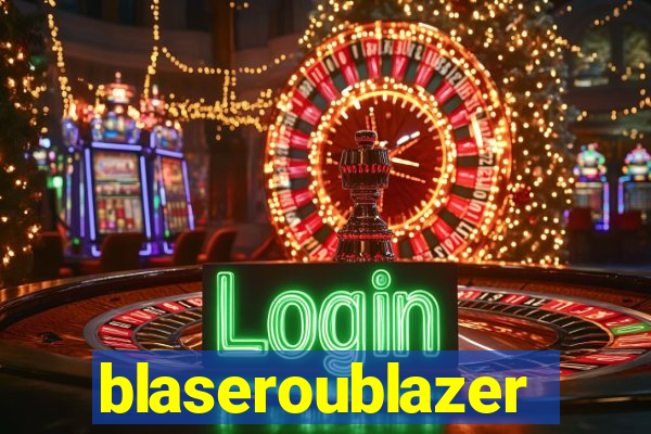 blaseroublazer