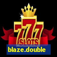 blaze.double