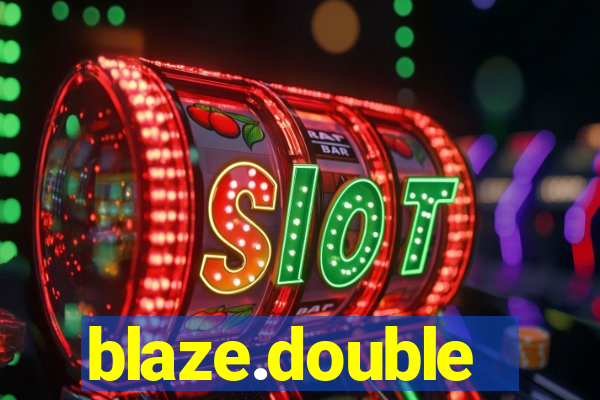 blaze.double
