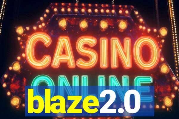 blaze2.0