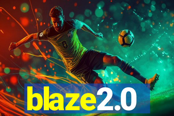 blaze2.0