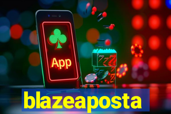 blazeaposta