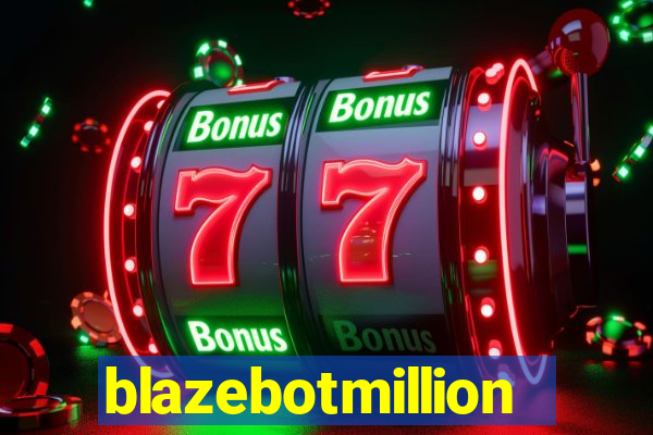 blazebotmillion