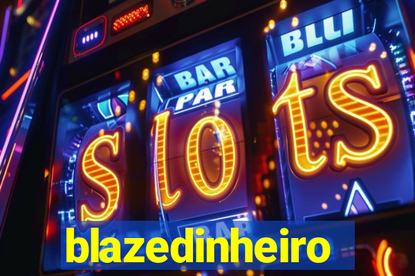 blazedinheiro