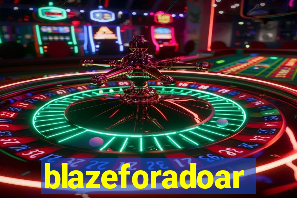 blazeforadoar