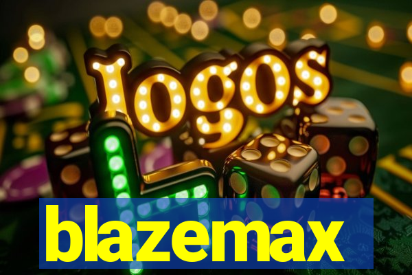 blazemax