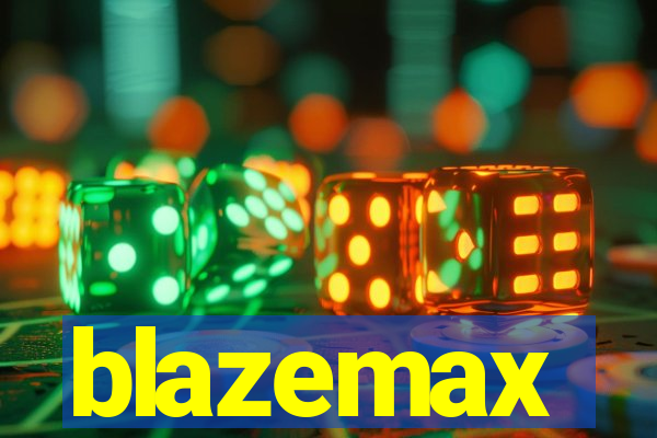blazemax