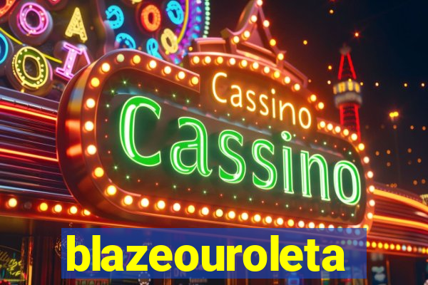 blazeouroleta