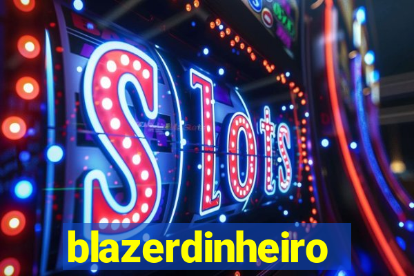 blazerdinheiro