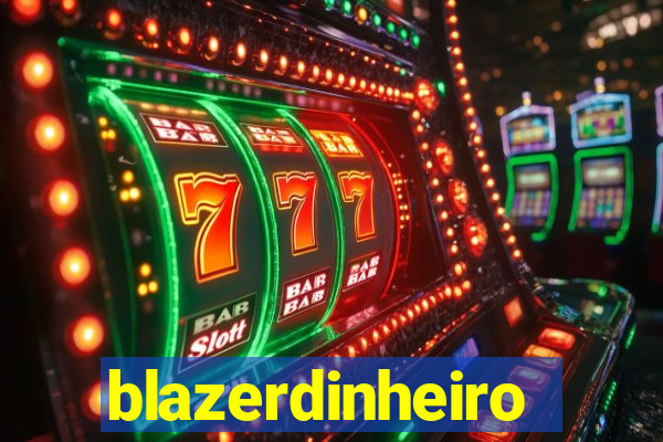 blazerdinheiro