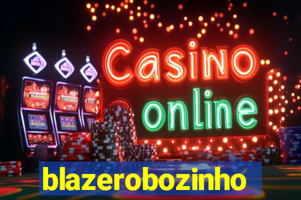 blazerobozinho