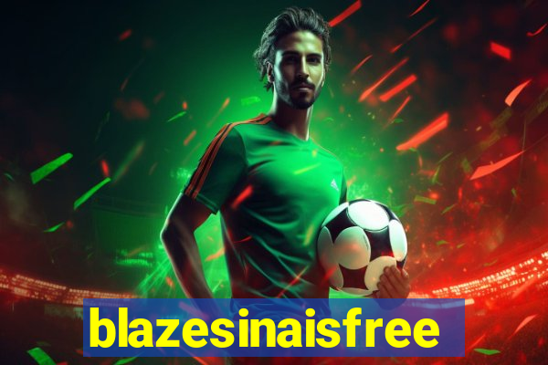 blazesinaisfree
