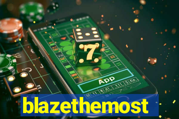 blazethemost