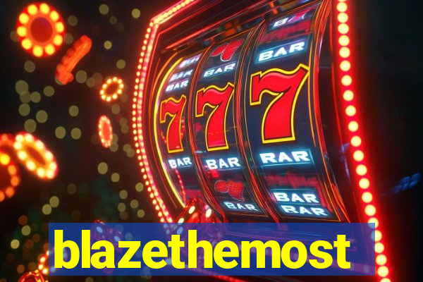 blazethemost