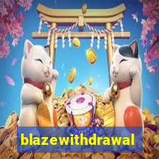 blazewithdrawal