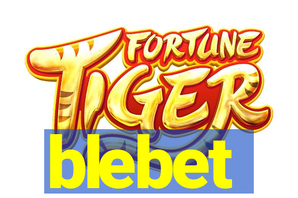 blebet