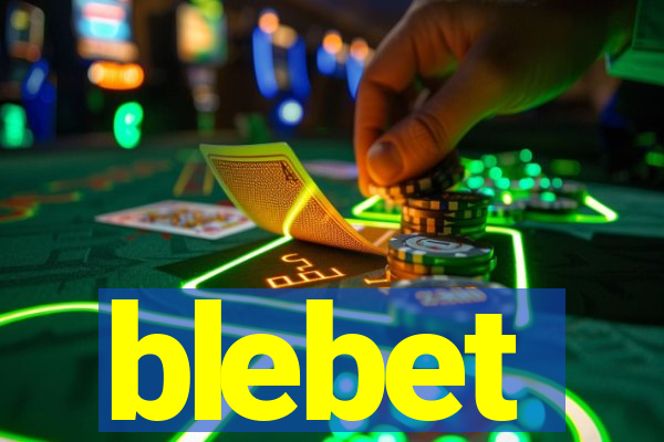 blebet
