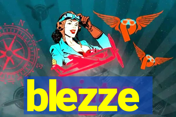 blezze