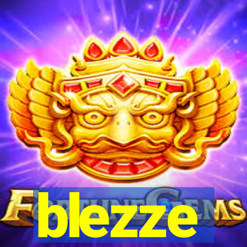 blezze