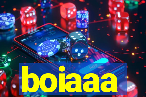 boiaaa