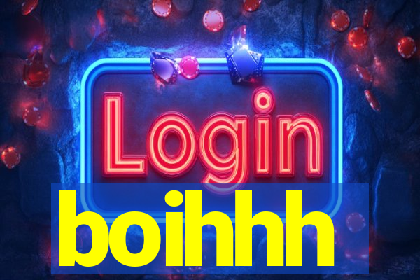 boihhh