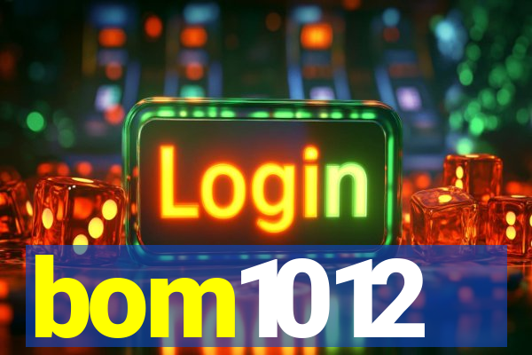 bom1012