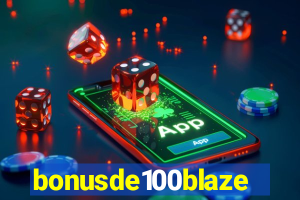 bonusde100blaze