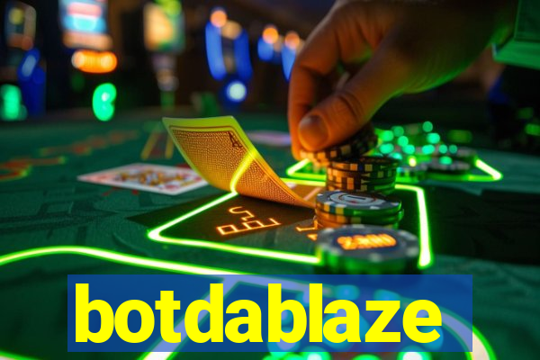 botdablaze