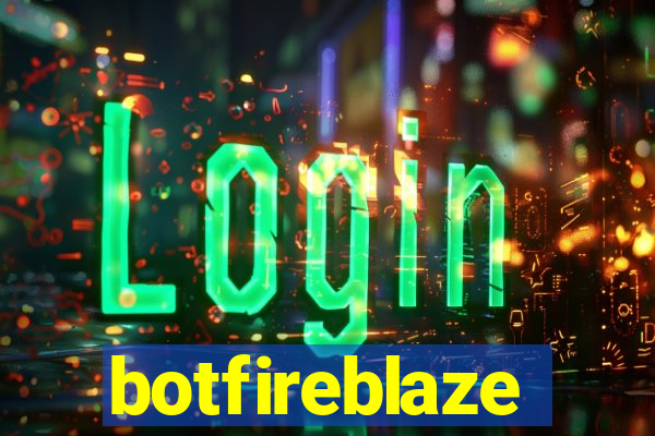 botfireblaze