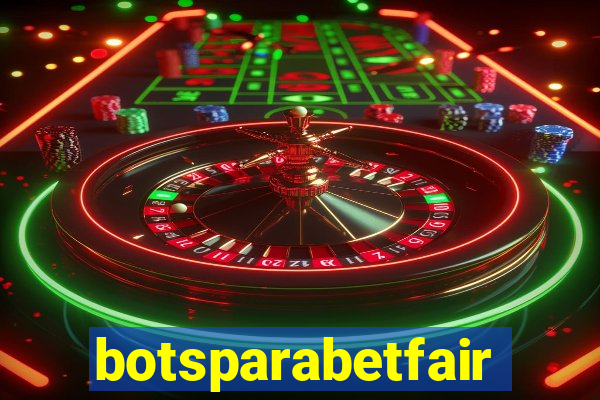botsparabetfair