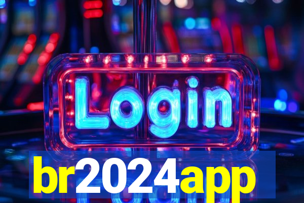br2024app