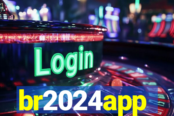 br2024app