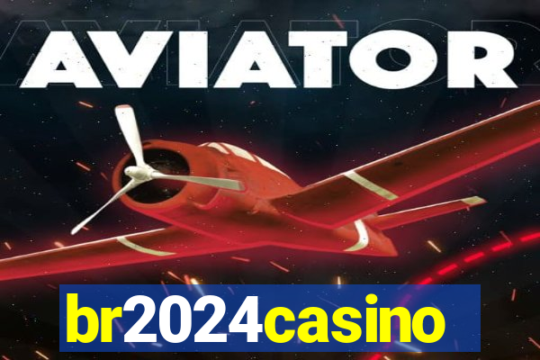 br2024casino
