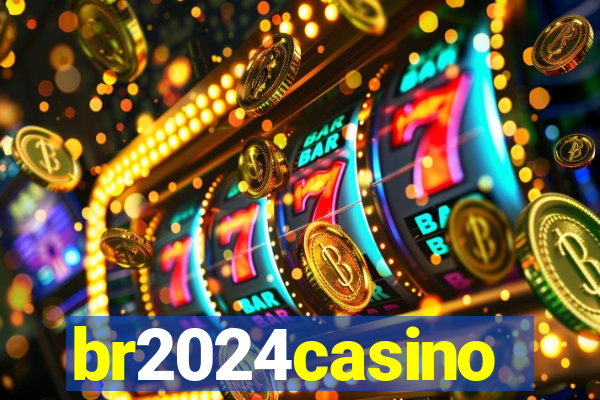 br2024casino