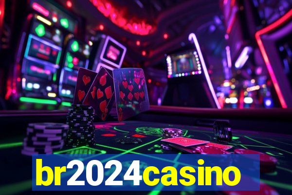br2024casino
